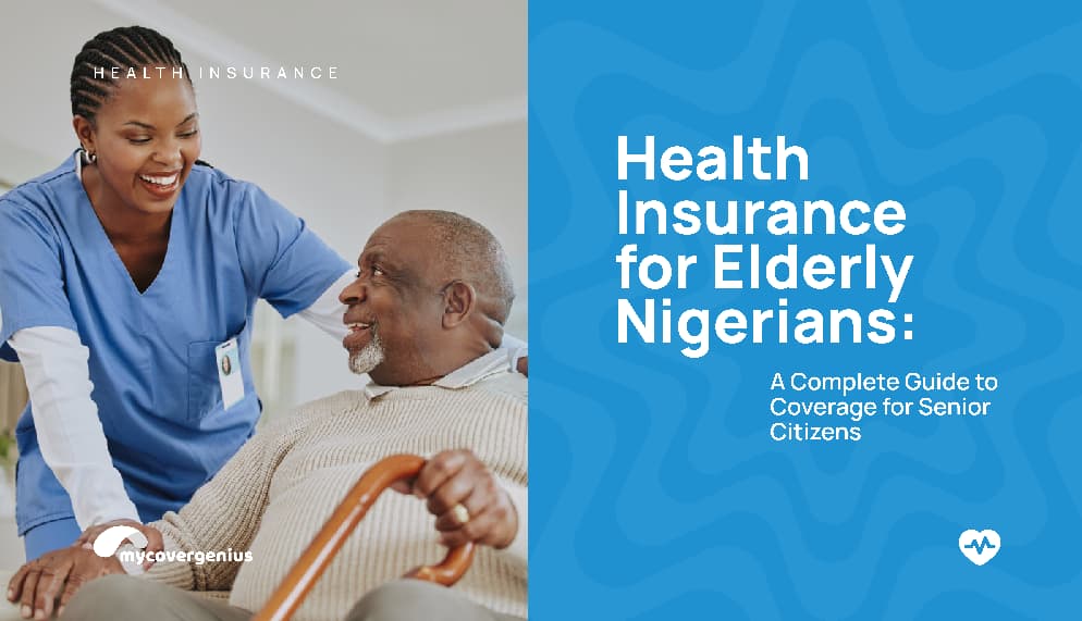 Health Insurance for Elderly Nigerians: A Complete Guide to Coverage for Senior Citizens