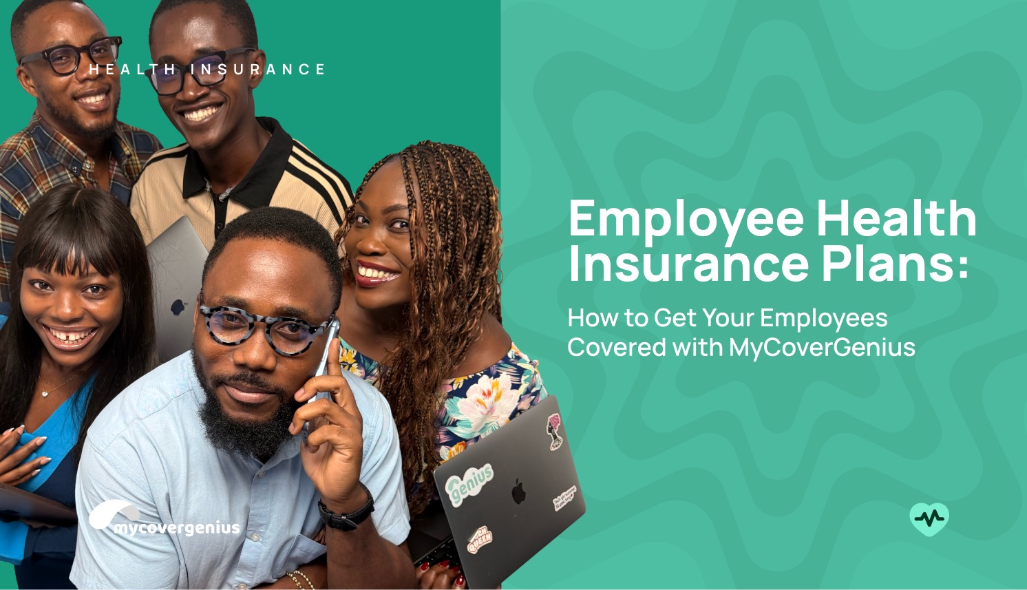 Employee Health Insurance Plans: How to Get Your Employees Covered with MyCoverGenius
