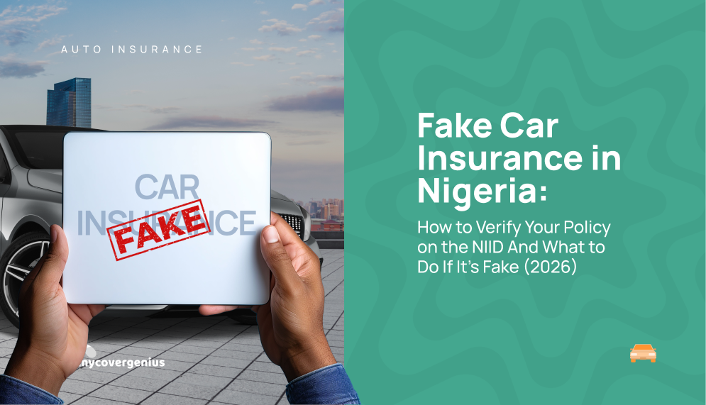 Fake Car Insurance in Nigeria: How to Verify Your Policy on the NIID And What to Do If It’s Fake (2026)