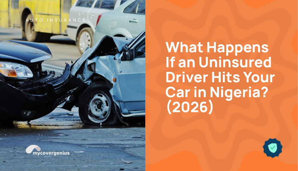 What Happens If an Uninsured Driver Hits Your Car in Nigeria? (2026)